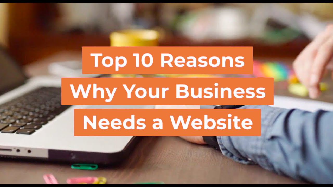 Top 10 Reasons | Why Your Business Needs a Website in 2023